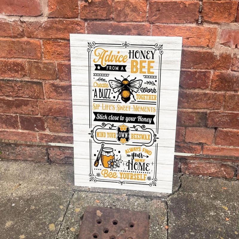 Advice From A Honey Bee - Metal Sign Plaque
