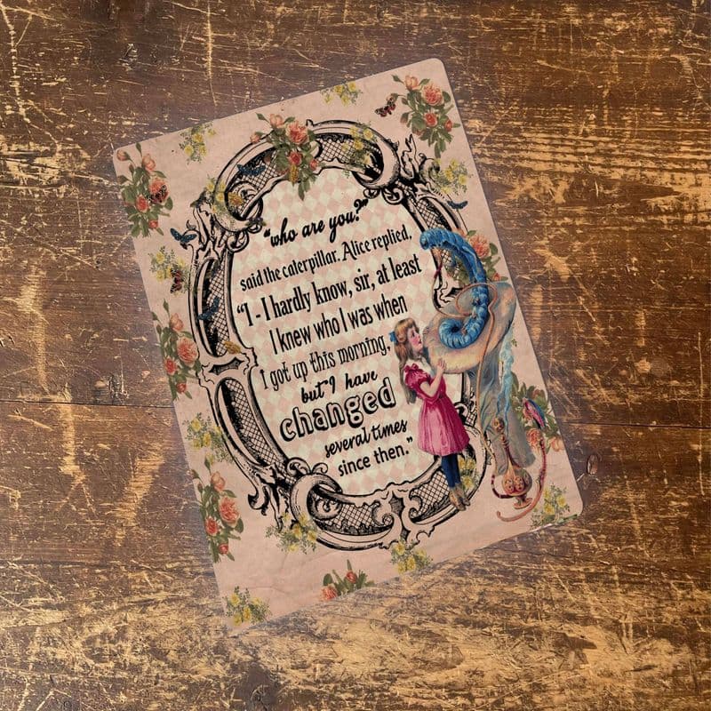 Alice In Wonderland  Changed  - Metal Vintage Wall Sign