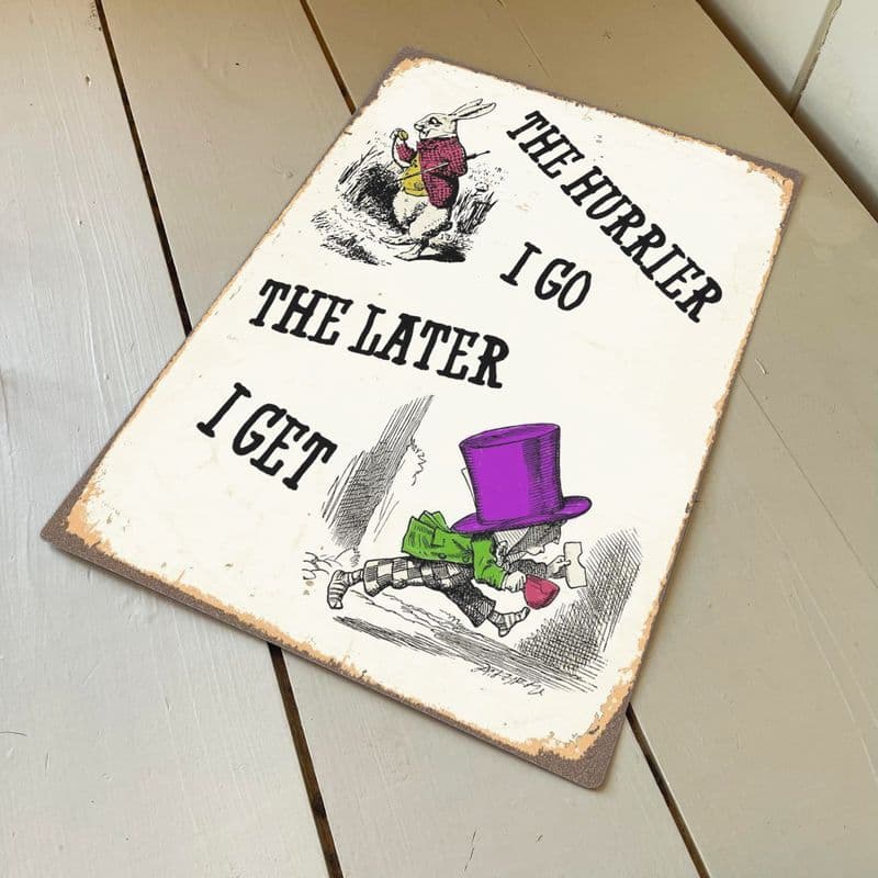 Alice in wonderland, White Rabbit hurrier I go the later I- Metal Advertising Wall Sign