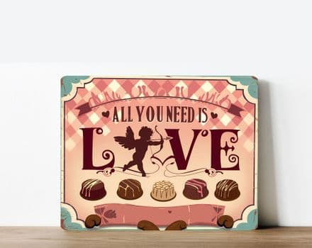 All you Need is Love, chocolate treat Metal Wall Sign