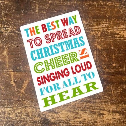 Best Way To Spread Christmas Cheer Sing Loud Elf - Metal Typography Wall Sign