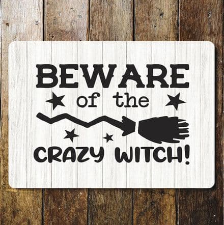 beware of the crazy witch - Metal Sign Plaque