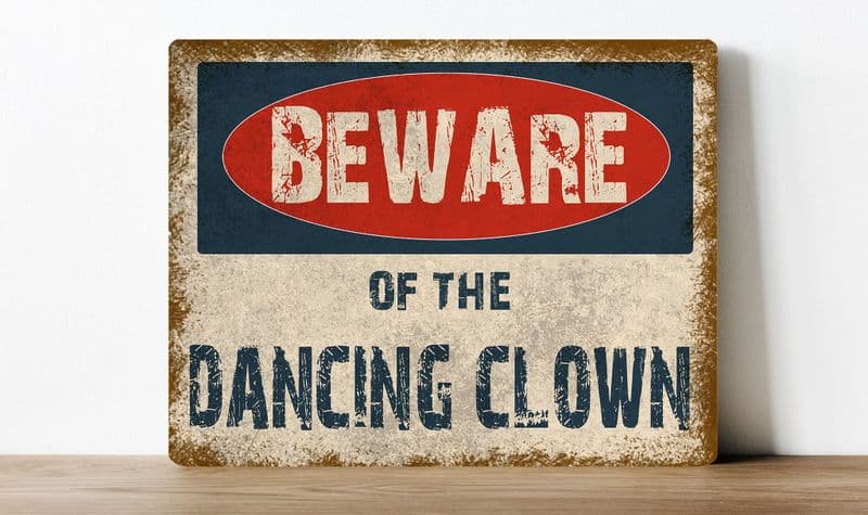 Beware of the dancing clown, humour  information Metal Wall Sign
