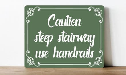 Caution steep stairway - use handrails information Metal Wall Sign