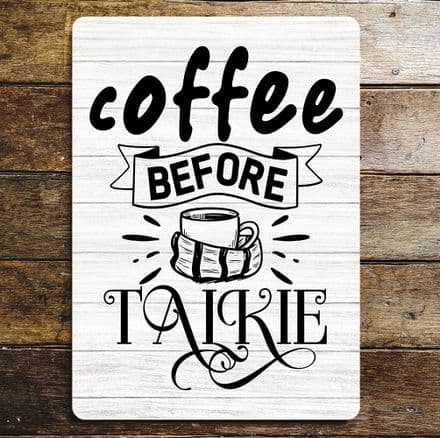 coffee before talkie - Metal Sign Plaque