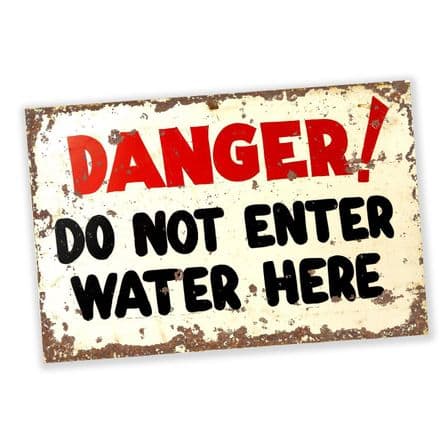 Danger Do Not Enter Water Here - Metal Vintage Wall Sign