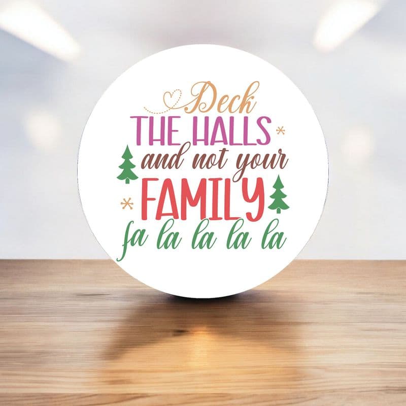 Deck the halls and not your family -  Metal Street Sign Wall Sign