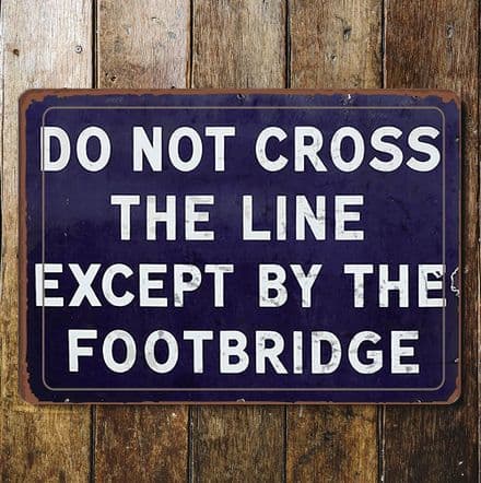 Do Not cross the line - Metal Vintage style Advertising Metal Sign Plaque
