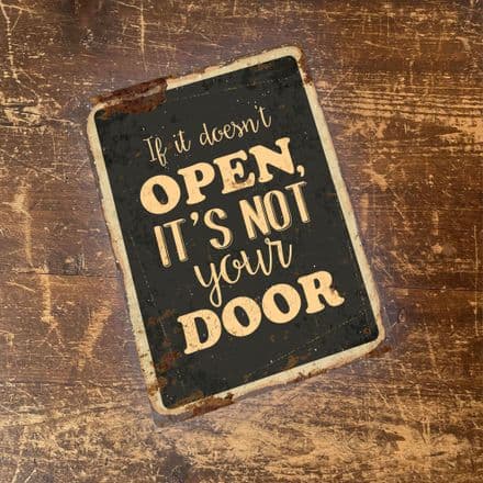 doesnt open its not your door - Quote - Metal Sign Plaque