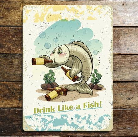 drink like a fish - Metal Advertising Wall Sign