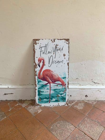 Follow your dreams Flamingo 24 Metal Wall Sign