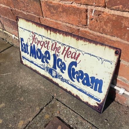 Forget the Heat Eat More Ice Cream - Metal Wall Sign