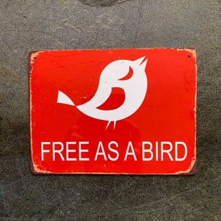 Free As A Bird - Metal Advertising Wall Sign