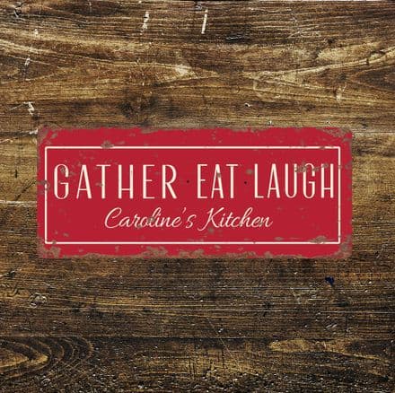 Gather eat Laugh Custom name Kitchen - Metal Wall Sign