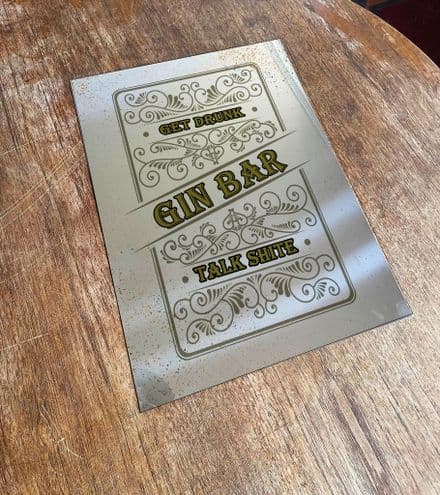 Gin Bar Get Drunk Talk Shite Mirror - Mirroed Metal Wall Sign