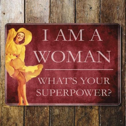I'm A women, whats your superpowers- Pin Up Girl - Metal Travel Wall Sign