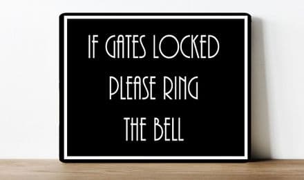 If gates locked please ring the bell information Metal Wall Sign