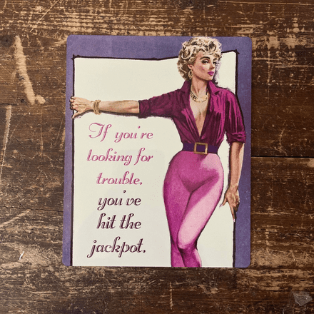 If Your Looking For Trouble You've Hit the Jackpot - Metal Travel Wall Sign