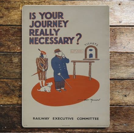 Is Your Journey Really Necessary - Metal Propaganda Wall Sign