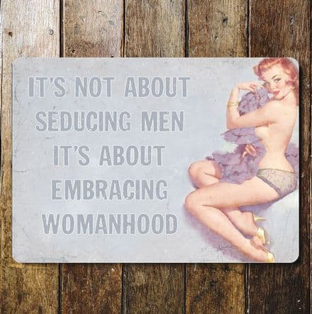 It's Not About Seducing Men - Pin Up Girl - Metal Travel Wall Sign