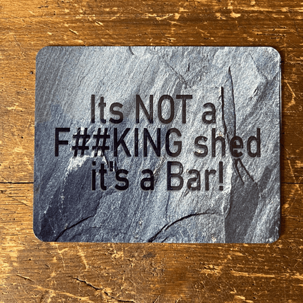 Its NOT a shed it's a Bar - Home Bar - Metal Wall Sign