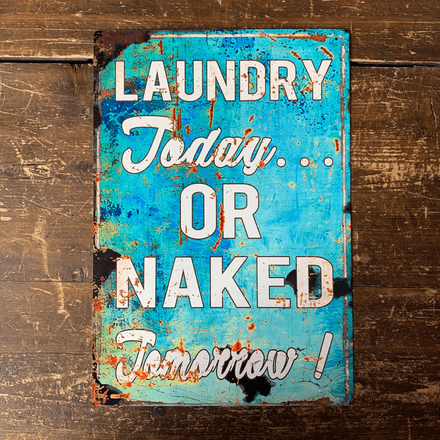 Laundry Today Or naked Tomorrow Retro Humour - Metal Personalised Art Wall Sign