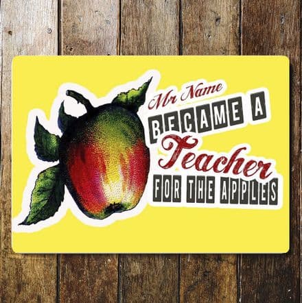 Leaving Present Became Teacher for the Apples personlised - Metal Humour Wall Sign