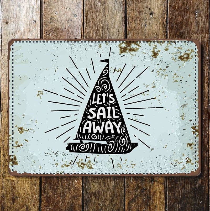 let s sail away ship boat sea - Metal Advertising Wall Sign