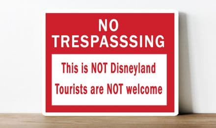 no tresspassing, not disneylant, not welcome, funny information Metal Wall Sign