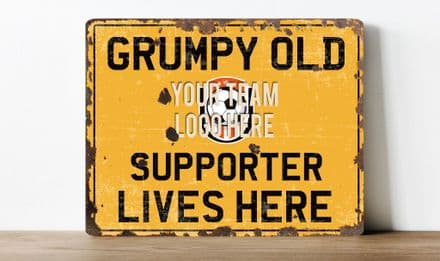 Personlised Custom Team Sports Grumpy Old Supporter - Metal Wall Sign