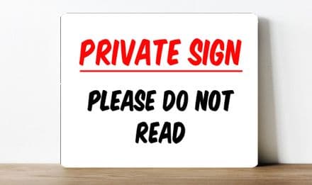 private sign, please do not read information Metal Wall Sign