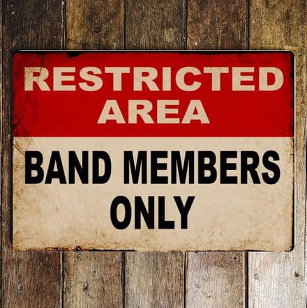 Restricted Area - Band Member Only - Metal Advertising Wall Sign