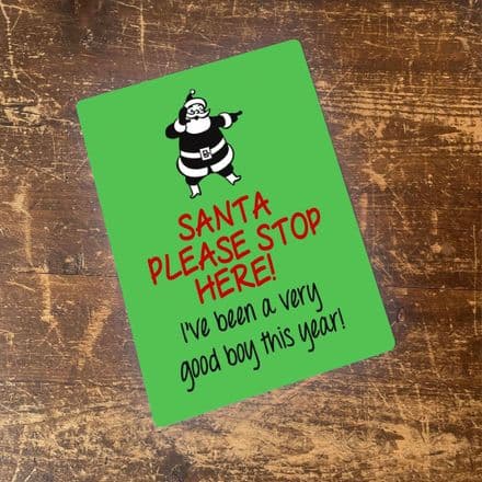 Santa Please Stop Here I've been good this year - Metal Typography Wall Sign