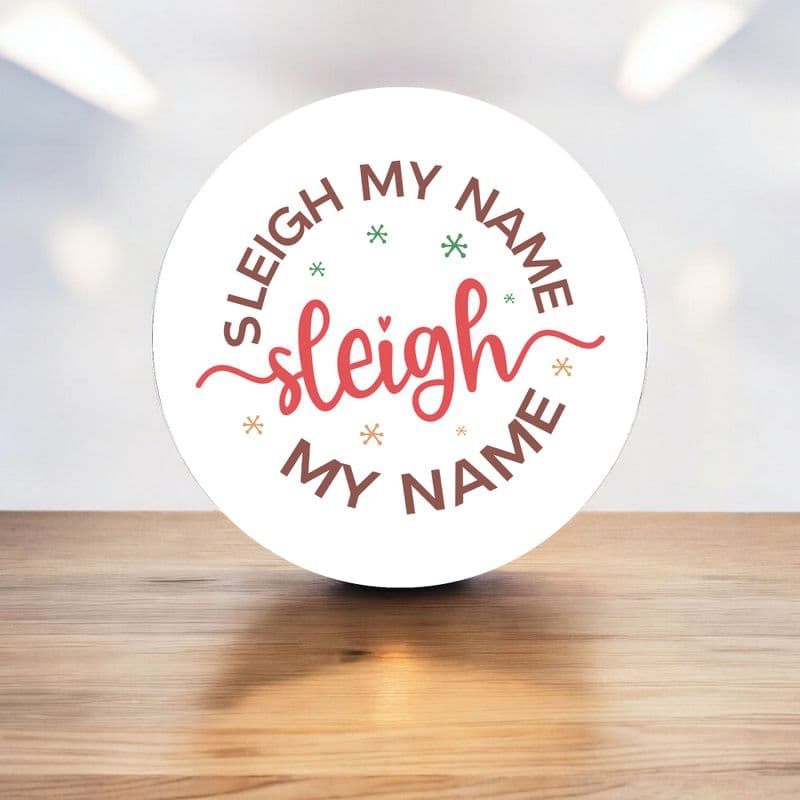 Sleigh My Name, Sleigh my name humour christmas   Metal Street Sign Wall Sign