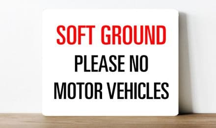 Soft Ground - please no motor vehicles metal sign