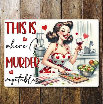 This is where I Murder Vegetables Humour Funny Metal Wall Sign