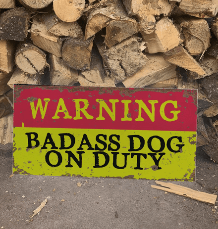 Warning Badass Dog On Duty 24 Metal Wall Sign
