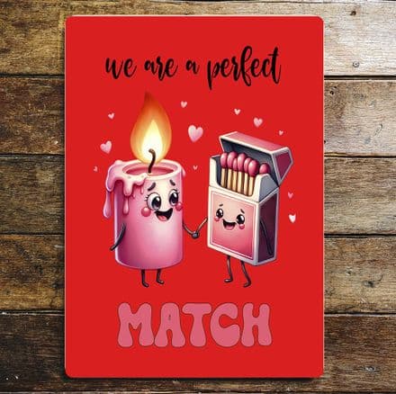 We are a perfect match valentines Metal Wall Sign