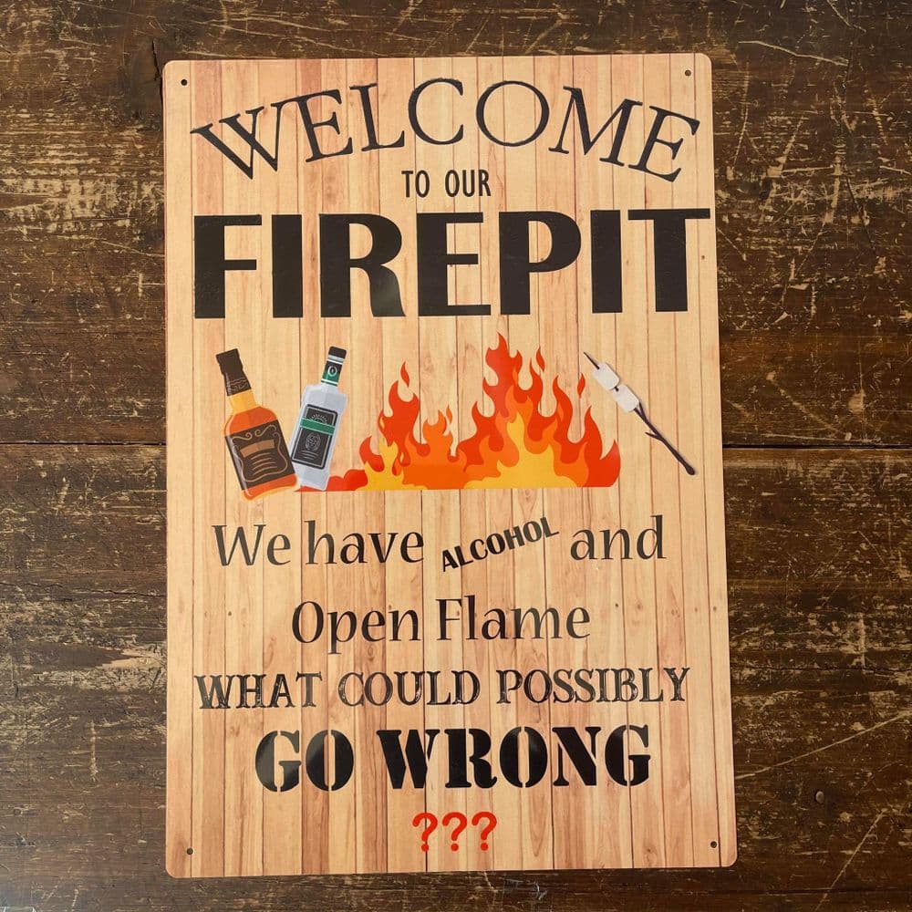 Welcome Fire Sign Welcome Fire Pit firepit Metal Sign Humorous Plaque