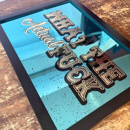 What The Actual Fuck WTF Mirror - Mirroed Metal Wall Sign
