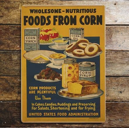 Wholesome Nutritious Foods From Corn - Metal Propaganda Wall Sign