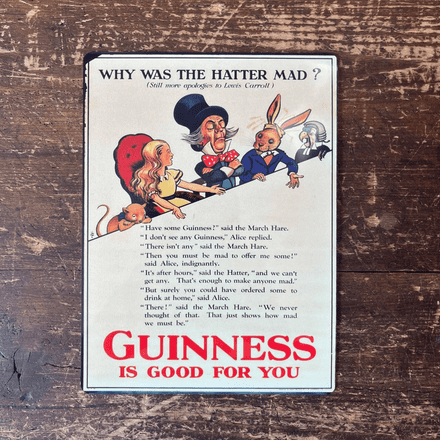 Why is the Hatter Mad? Guinness is good for you alice in wonderland - Metal Advertising Wall Sign