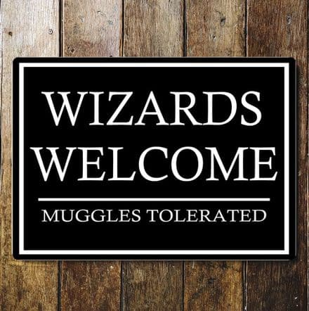 Wizards Welcome Muggles Tolerated - Metal Wall Sign