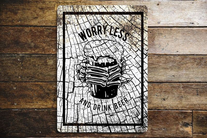 Worry Less Drinnk Beer - Metal Sign Plaque