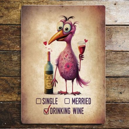 x single x married O Drinking Wine humour male lovebird holding glass Metal Wall Sign
