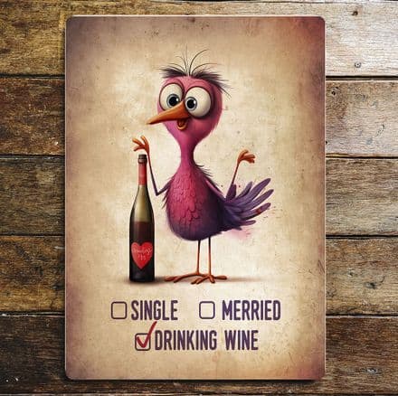 x single x married O Drinking Wine humour male lovebird Metal Wall Sign