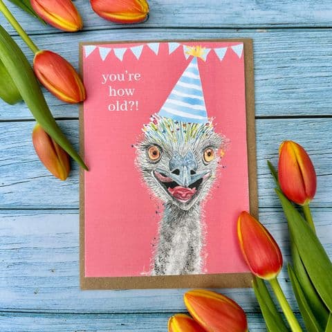 YOU'RE HOW OLD?! EMU BIRTHDAY ECO CARD