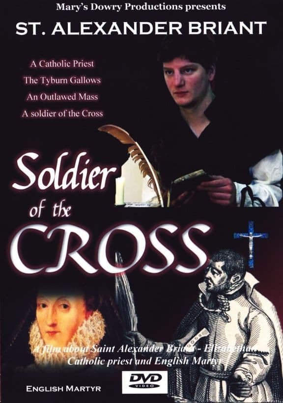 Alexander Briant: Soldier of the Cross, Catholic Film of his life