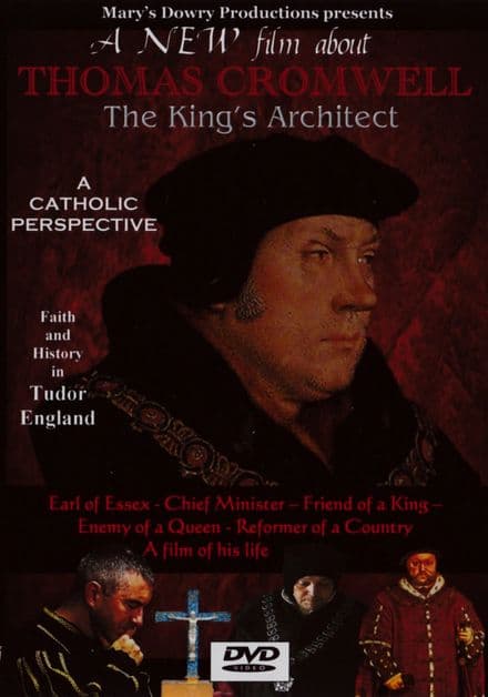 Thomas Cromwell: The King's Architect, A Catholic Perspective