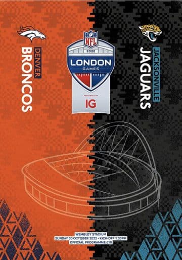 2022 NFL PROGRAMME Denver Broncos v Jacksonville Jaguars @ Wembley Stadium - official programme